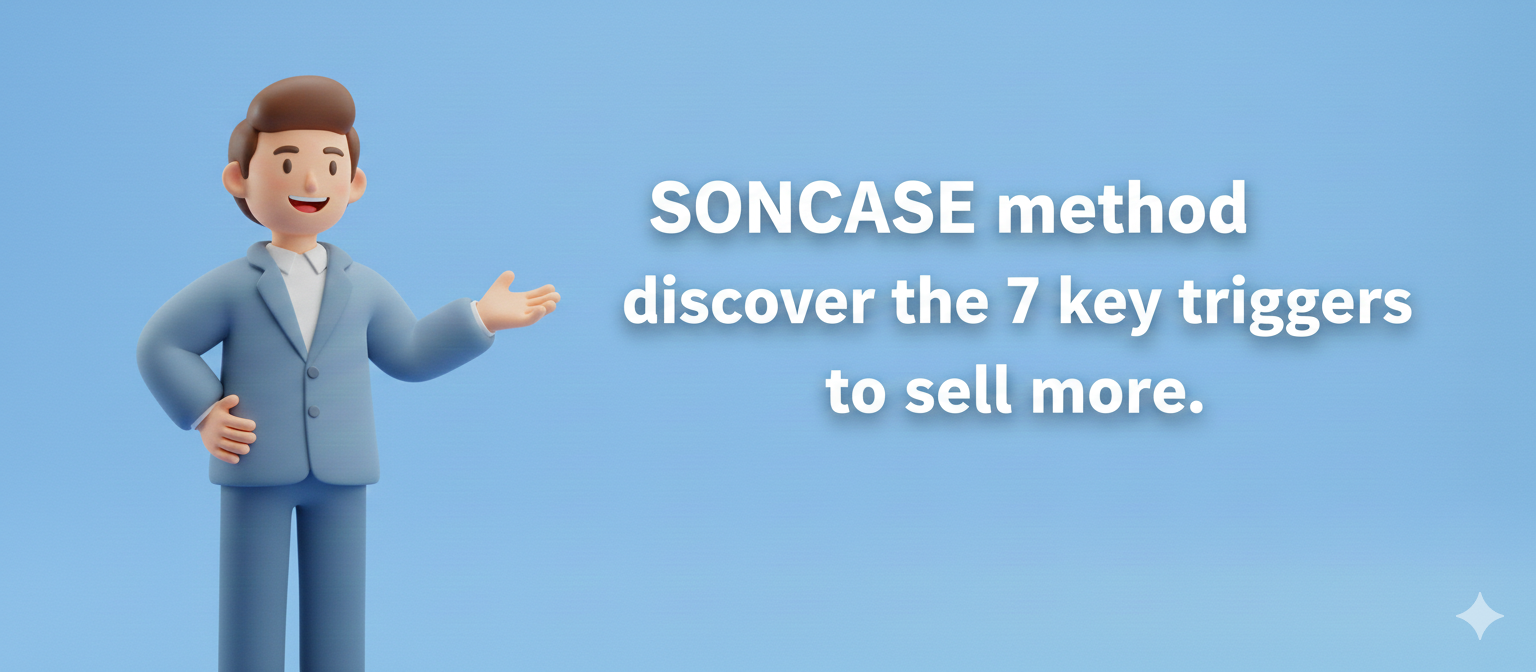 SONCAS Method: Sell More Using 7 Key Triggers